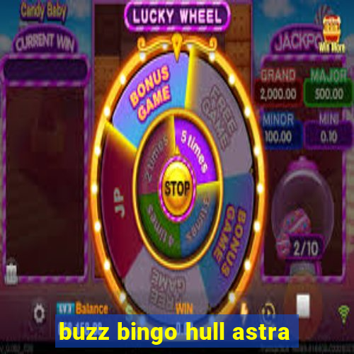 buzz bingo hull astra