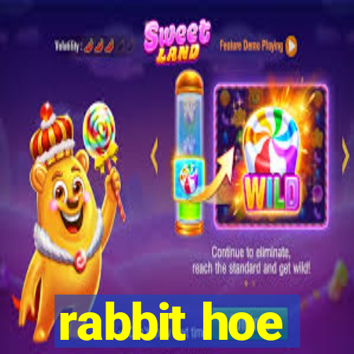 rabbit hoe