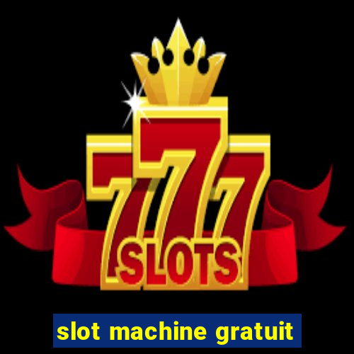 slot machine gratuit