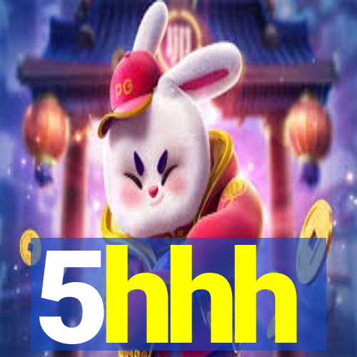 5hhh