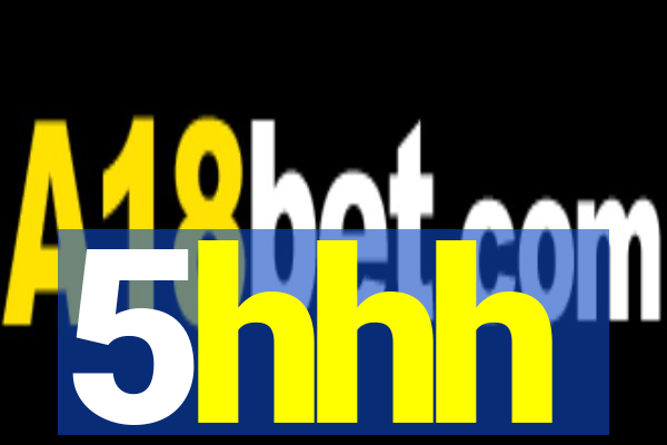 5hhh