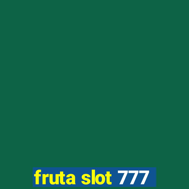 fruta slot 777