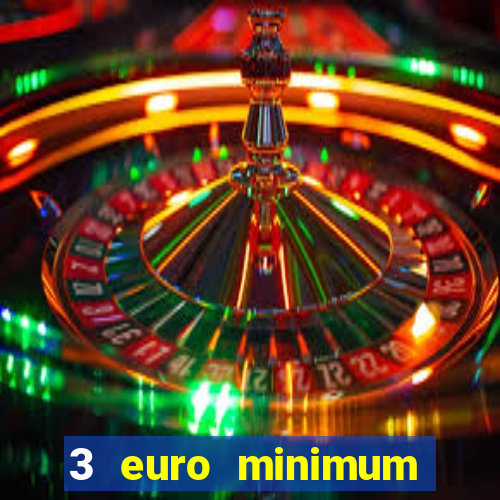 3 euro minimum deposit casino