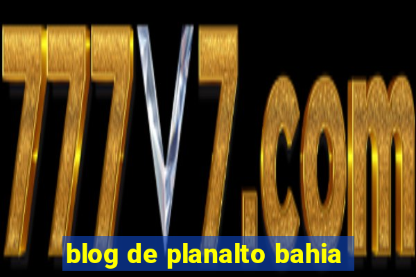 blog de planalto bahia