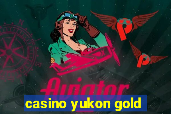 casino yukon gold