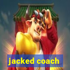 jacked coach