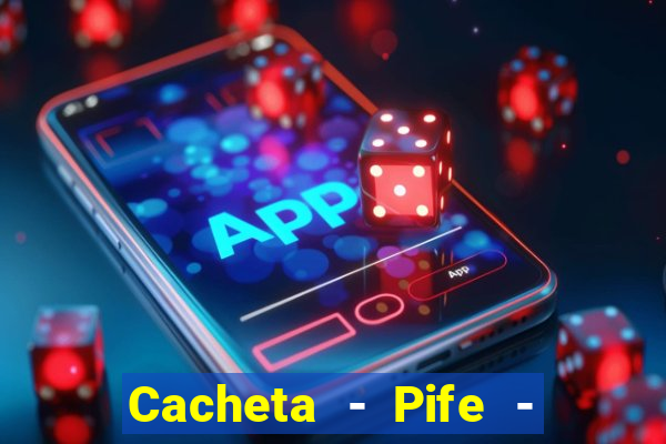 Cacheta - Pife - Jogo online