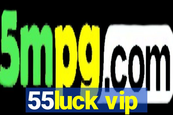 55luck vip