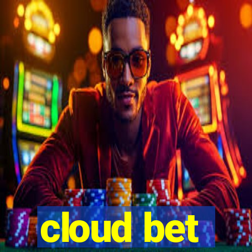 cloud bet