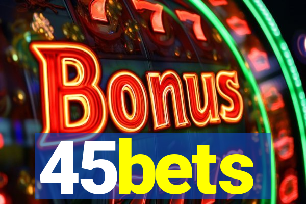 45bets