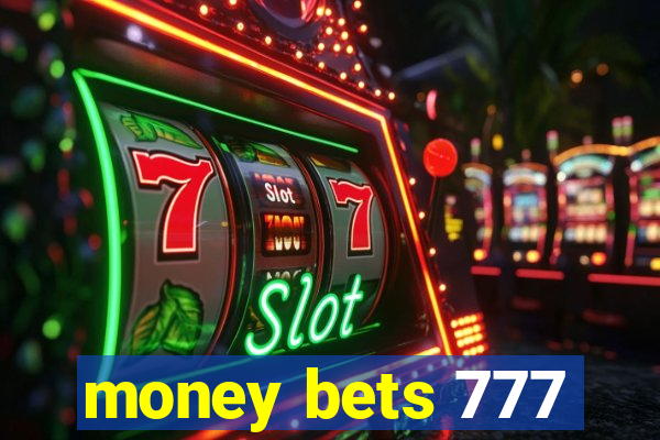 money bets 777