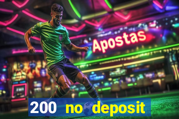 200 no deposit bonus casino