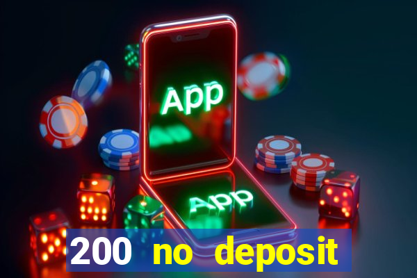 200 no deposit bonus casino