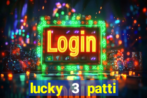 lucky 3 patti online real free game