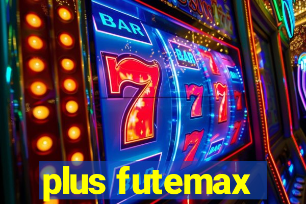 plus futemax