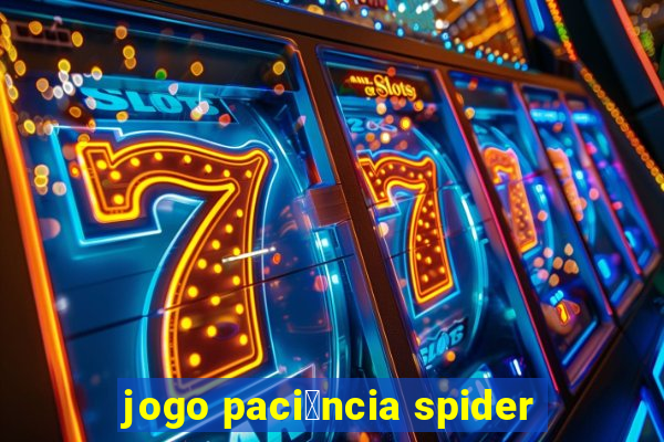 jogo paci锚ncia spider