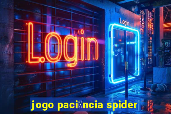 jogo paci锚ncia spider