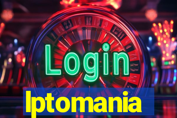 lptomania