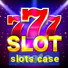 slots case