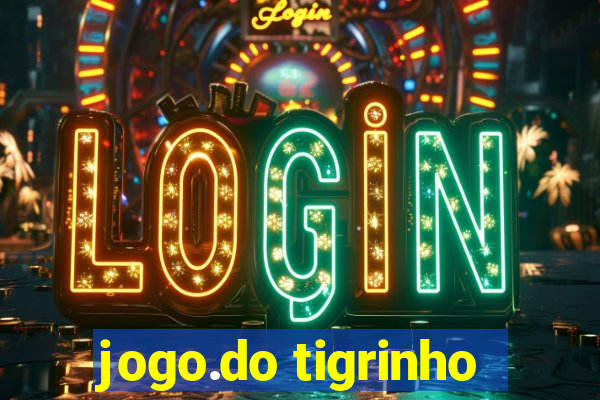 jogo.do tigrinho