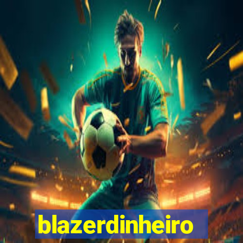 blazerdinheiro