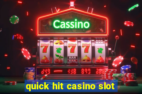 quick hit casino slot