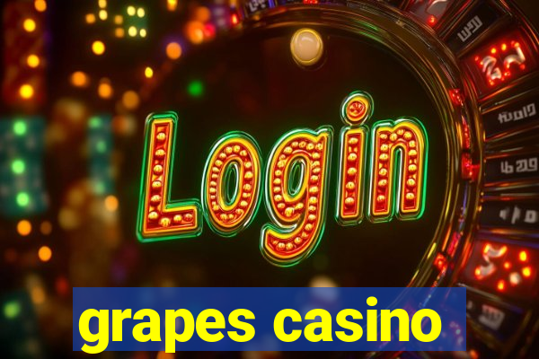 grapes casino