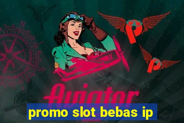 promo slot bebas ip