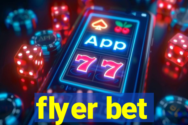 flyer bet