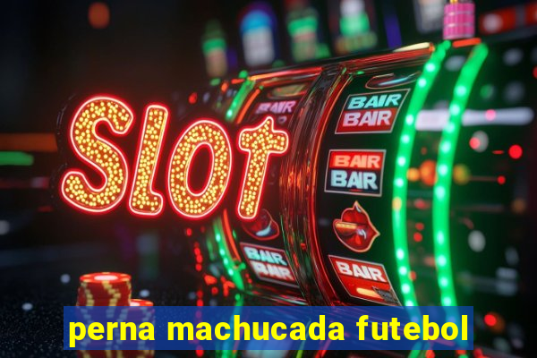 perna machucada futebol