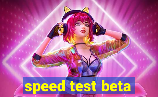 speed test beta