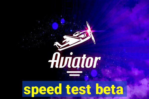 speed test beta