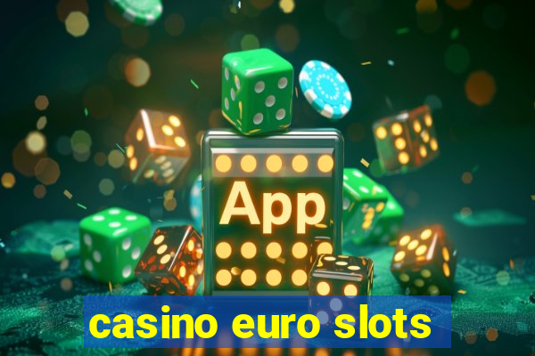 casino euro slots