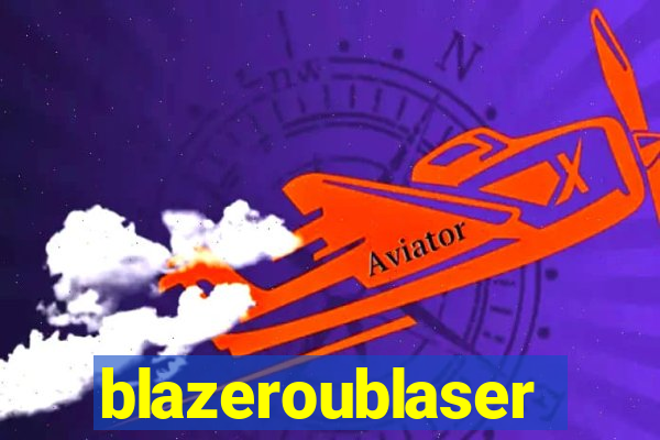 blazeroublaser