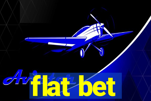 flat bet