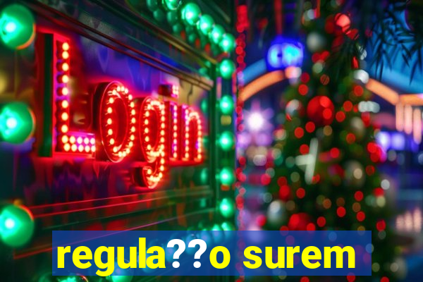 regula??o surem