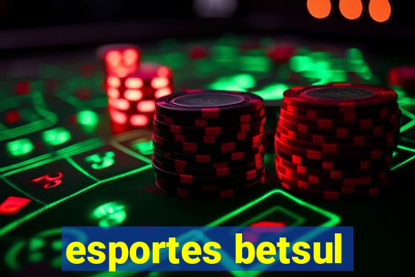 esportes betsul