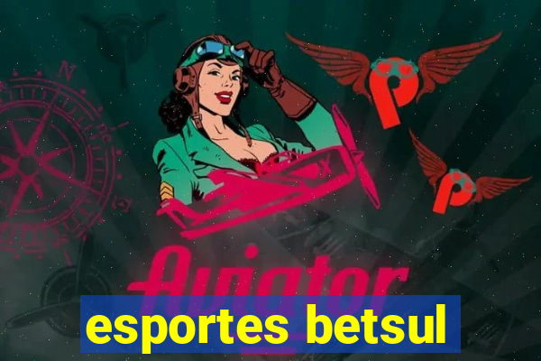 esportes betsul