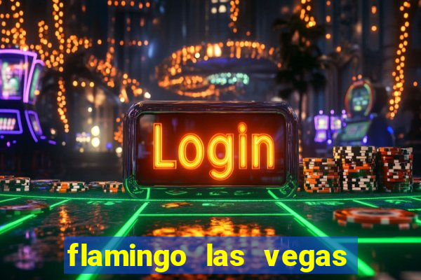 flamingo las vegas hotel & casino las vegas