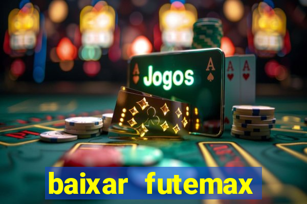 baixar futemax futebol ao vivo