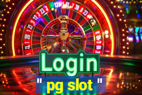 '' pg slot ''