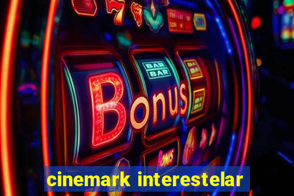 cinemark interestelar