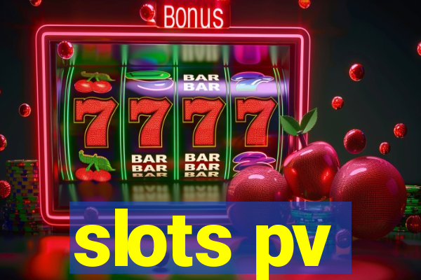 slots pv