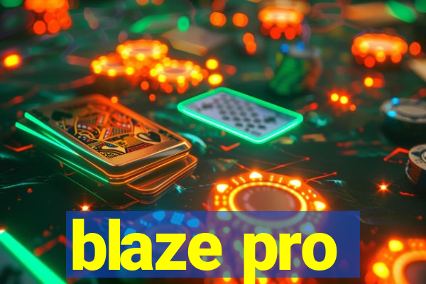 blaze pro