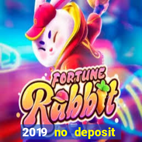 2019 no deposit casino bonus