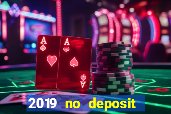 2019 no deposit casino bonus