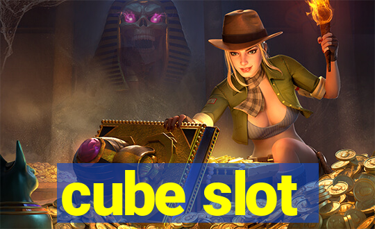 cube slot