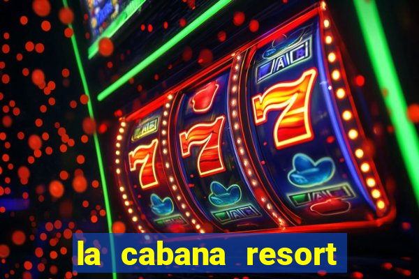 la cabana resort and casino in aruba