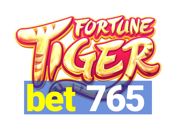 bet 765