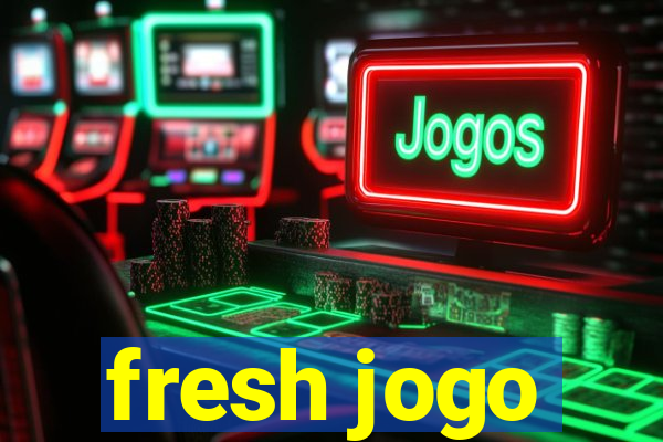 fresh jogo